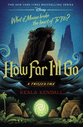 Cover Image for How Far I'll Go: A Twisted Tale -- Keala Kendall, Hardcover