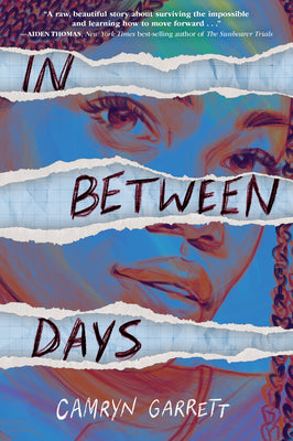 Cover Image for In Between Days -- Camryn Garrett, Hardcover