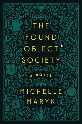 Cover Image for The Found Object Society -- Michelle Maryk, Hardcover
