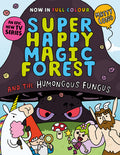 Cover Image for Super Happy Magic Forest and the Humungous Fungus: Volume 1 -- Matty Long, Paperback