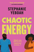 Cover Image for Chaotic Energy: The Hilarious, Heartfelt, Must-Read Romantic Comedy -- Stephanie Yeboah, Paperback