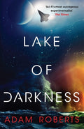 Cover Image for Lake of Darkness: The Mindbending New Science Fiction Novel from Adam Roberts -- Adam Roberts, Paperback
