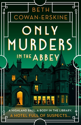 Cover Image for Only Murders in the Abbey: An Absolutely Gripping and Witty Golden Age Cozy Murder Mystery -- Beth Cowan-Erskine, Paperback