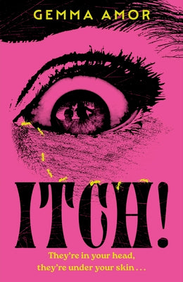Cover Image for Itch!: The Darkly Feminist Horror Novel Crawling Under Your Skin -- Gemma Amor, Hardcover