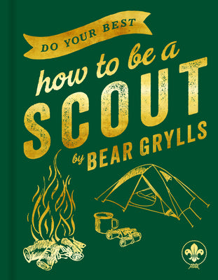 Cover Image for Do Your Best: How to Be a Scout -- Bear Grylls, Hardcover