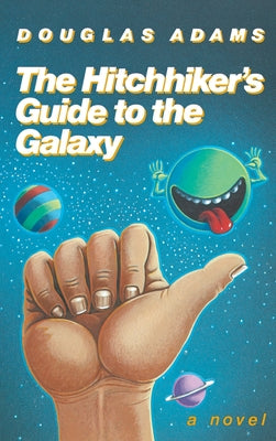 Cover Image for The Hitchhiker's Guide to the Galaxy 25th Anniversary Edition -- Douglas Adams, Hardcover