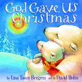 Cover Image for God Gave Us Christmas -- Lisa Tawn Bergren, Hardcover