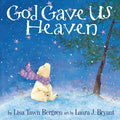 Cover Image for God Gave Us Heaven -- Lisa Tawn Bergren, Hardcover