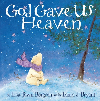 Cover Image for God Gave Us Heaven -- Lisa Tawn Bergren, Hardcover