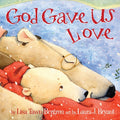 Cover Image for God Gave Us Love -- Lisa Tawn Bergren, Hardcover