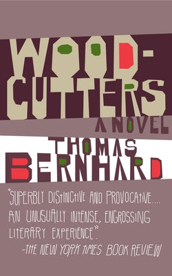 Cover Image for Woodcutters -- Thomas Bernhard, Paperback