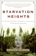 Cover Image for Starvation Heights: A True Story of Murder and Malice in the Woods of the Pacific Northwest -- Gregg Olsen, Paperback