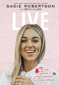 Cover Image for Live: Remain Alive, Be Alive at a Specified Time, Have an Exciting or Fulfilling Life -- Sadie Robertson Huff, Hardcover