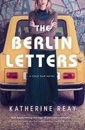 Cover Image for The Berlin Letters: A Cold War Novel -- Katherine Reay, Paperback