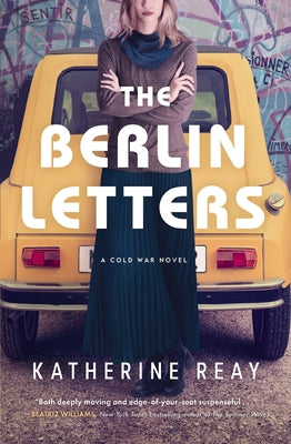 Cover Image for The Berlin Letters: A Cold War Novel -- Katherine Reay, Paperback