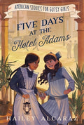 Cover Image for Five Days at the Hotel Adams -- Hailey Alcaraz, Hardcover