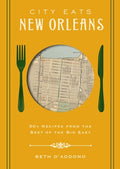 Cover Image for City Eats: New Orleans: 50 Recipes from the Best of Crescent City -- Beth D'Addono, Hardcover