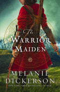 Cover Image for The Warrior Maiden -- Melanie Dickerson, Paperback