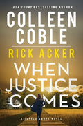 Cover Image for When Justice Comes -- Colleen Coble, Paperback