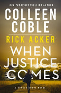 Cover Image for When Justice Comes -- Colleen Coble, Hardcover