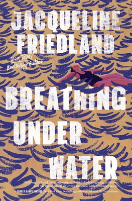 Cover Image for Breathing Under Water -- Jacqueline Friedland, Paperback
