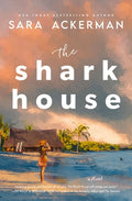 Cover Image for The Shark House -- Sara Ackerman, Paperback