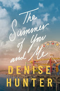 Cover Image for The Summer of You and Me -- Denise Hunter, Hardcover