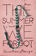 Cover Image for The Summer We Forgot -- Caroline George, Paperback