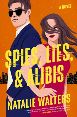 Cover Image for Spies, Lies, and Alibis: A Low-Spice, Thrilling Spy Romance -- Natalie Walters, Paperback