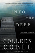 Cover Image for Into the Deep: Thrilling, Emotional Suspense, Grounded in Faith -- Colleen Coble, Paperback