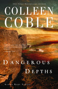 Cover Image for Dangerous Depths -- Colleen Coble, Paperback
