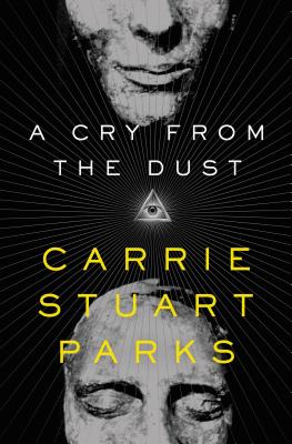 Cover Image for A Cry from the Dust -- Carrie Stuart Parks, Paperback