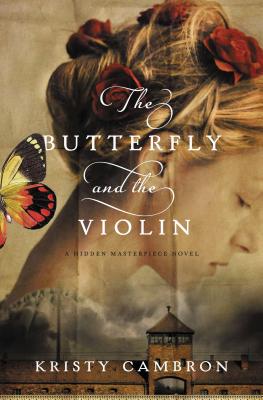 Cover Image for The Butterfly and the Violin -- Kristy Cambron, Paperback