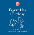 Cover Image for Winnie-The-Pooh: Eeyore Has a Birthday -- A. A. Milne, Hardcover