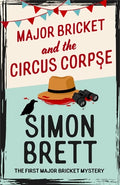 Cover Image for Major Bricket and the Circus Corpse: The First Mystery in an Unputdownable New Cosy Crime Series -- Simon Brett, Hardcover