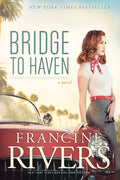 Cover Image for Bridge to Haven -- Francine Rivers, Paperback