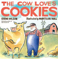 Cover Image for The Cow Loves Cookies -- Karma Wilson, Hardcover