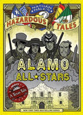Cover Image for Alamo All-Stars (Nathan Hale's Hazardous Tales #6): A Texas Tale Volume 6 -- Nathan Hale, Hardcover