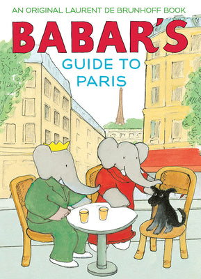 Cover Image for Babar's Guide to Paris: A Picture Book -- Laurent De Brunhoff, Hardcover