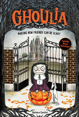 Cover Image for Ghoulia: Making New Friends Can Be Scary (Book #1): Volume 1 -- Barbara Cantini, Hardcover