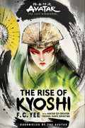 Cover Image for Avatar: The Last Airbender: The Rise of Kyoshi (Chronicles of the Avatar Book 1) -- F. C. Yee, Hardcover