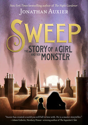 Cover Image for Sweep: The Story of a Girl and Her Monster -- Jonathan Auxier, Paperback