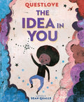 Cover Image for The Idea in You: A Picture Book -- Questlove, Hardcover