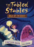Cover Image for Belly of the Beast (the Fabled Stables Book #3) -- Jonathan Auxier, Paperback