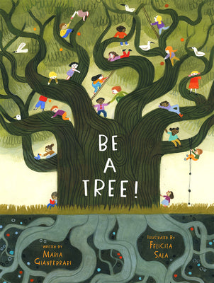 Cover Image for Be a Tree! -- Maria Gianferrari, Hardcover