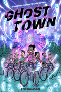 Cover Image for Ghost Town: A Graphic Novel -- Eric Colossal, Paperback