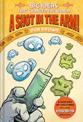 Cover Image for A Shot in the Arm!: Big Ideas That Changed the World #3 -- Don Brown, Hardcover