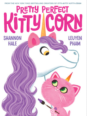 Cover Image for Pretty Perfect Kitty-Corn: A Picture Book -- Shannon Hale, Hardcover