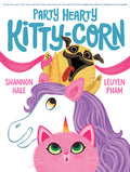 Cover Image for Party Hearty Kitty-Corn: A Picture Book -- Shannon Hale, Hardcover