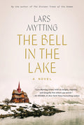 Cover Image for The Bell in the Lake -- Lars Mytting, Paperback